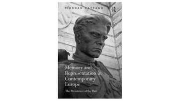 Book. Memory and Representation in Contemporary Europe: The Persistence of the Past
